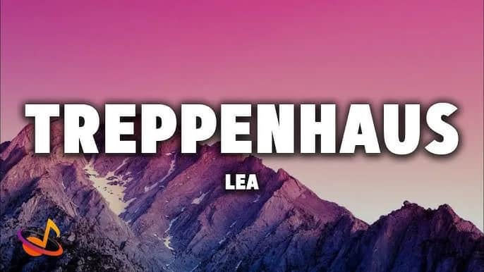 LEA - Treppenhaus Songtext: Bedeutung & Interpretation erklärt