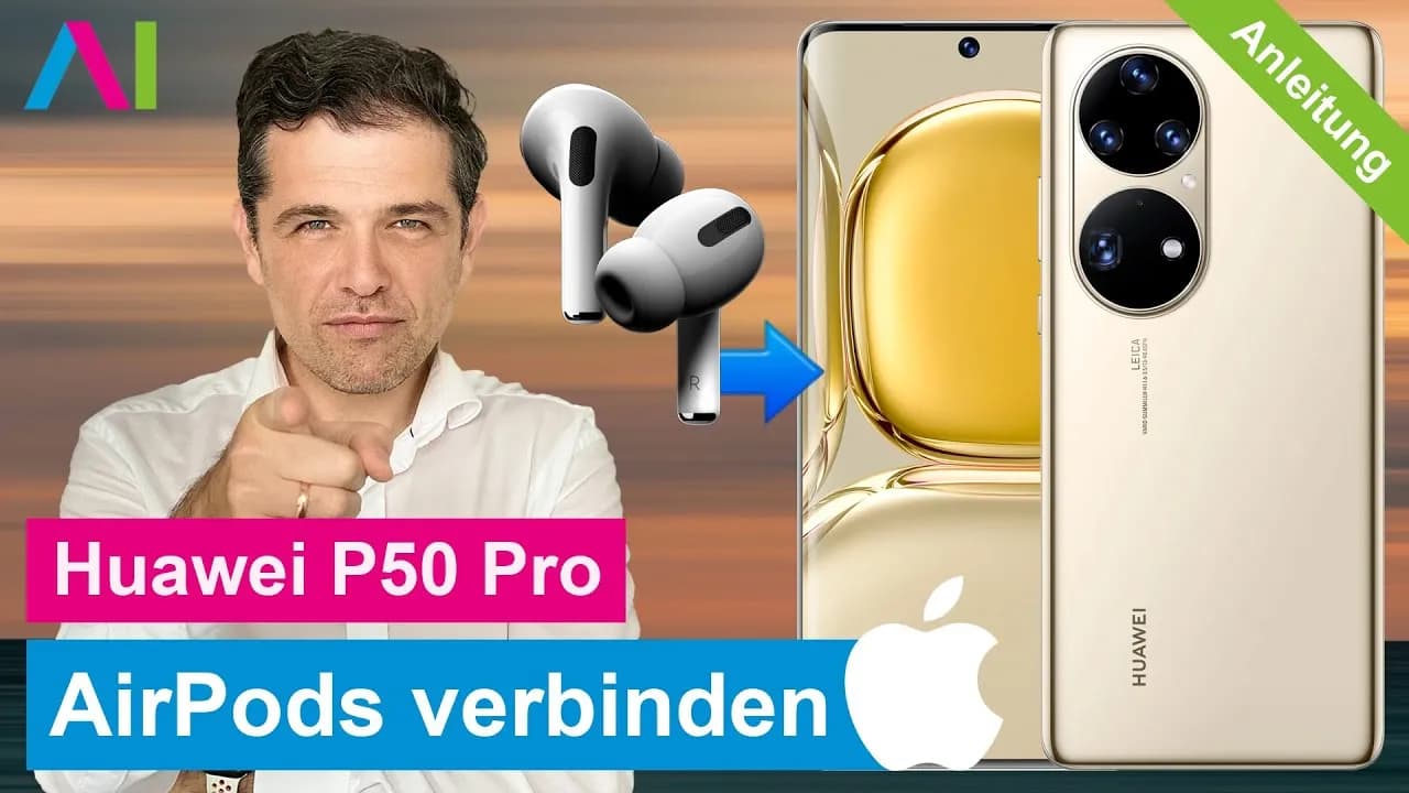 AirPods mit Huawei verbinden: Anleitung & Einschränkungen (2024)
